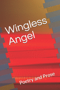 Wingless Angel: Poetry & Prose