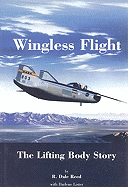 Wingless Flight: The Lifting Body Story