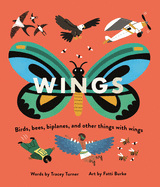 Wings: Birds, Bees, Biplanes and Other Things with Wings