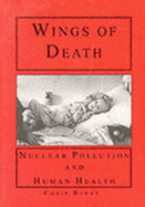 Wings of Death: Nuclear Pollution and Human Health