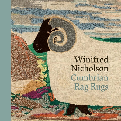 Winifred Nicholson: Cumbrian Rag Rugs - Nicholson, Jovan