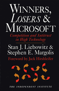 Winners, Losers & Microsoft: Competition and Antitrust in High Technology