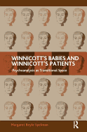 Winnicott's Babies and Winnicott's Patients: Psychoanalysis as Transitional Space