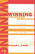 Winning at Collective Bargaining: Strategies Everyone Can Live with