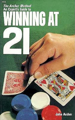 Winning at Twenty-One: An Experts Guide - Archer, John