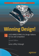 Winning Design!: Lego Mindstorms Ev3 Design Patterns for Fun and Competition