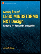 Winning Design!: Lego Mindstorms Nxt Design Patterns for Fun and Competition