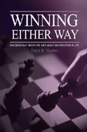 Winning Either Way: Successfully Negotiate Just about Any Situation in Life