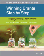 Winning Grants Step by Step: The Complete Workbook for Planning, Developing and Writing Successful Proposals
