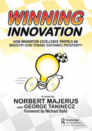 Winning Innovation: How Innovation Excellence Propels an Industry Icon Toward Sustained Prosperity