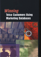Winning Telco Customers Using Marketing Databases - Mattison, Rob