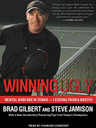 Winning Ugly: Mental Warfare in Tennis--Lessons from a Master