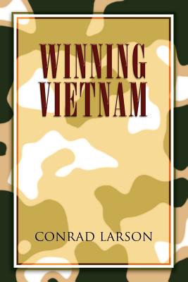 Winning Vietnam - Larson, Conrad