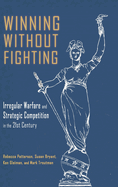 Winning Without Fighting: Irregular Warfare and Strategic Competition in the 21st Century