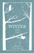 Winter: A Book for the Season