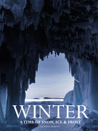 Winter: A time of snow, ice & frost