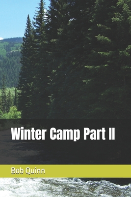 Winter Camp Part II - Quinn, Bob