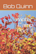 Winter Camp Part III