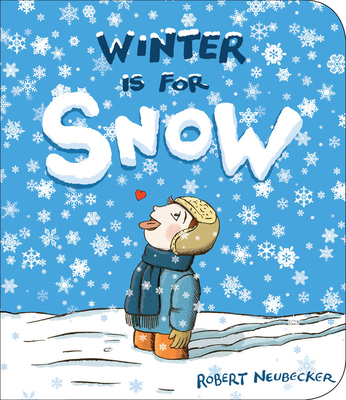 Winter Is for Snow - Neubecker, Robert