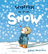 Winter Is for Snow