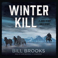 Winter Kill: A John Henry Cole Story