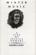 Winter Music: A Life of Jessica Powers