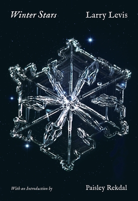 Winter Stars: Revised Edition - Levis, Larry, and Rekdal, Paisley (Introduction by)