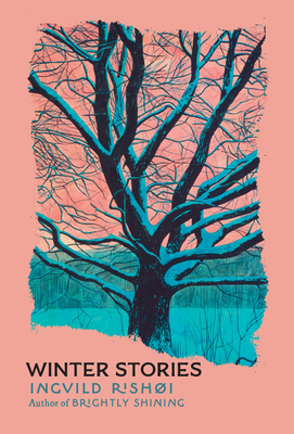 Winter Stories - Rish�i, Ingvild, and Oatley, Diane (Translated by)