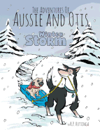 Winter Storm: The Adventures of Aussie and Otis