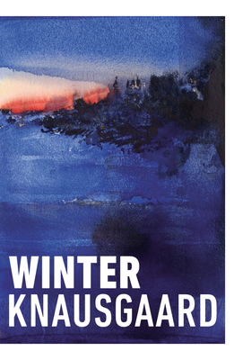 Winter - Knausgaard, Karl Ove, and Burkey, Ingvild (Translated by)