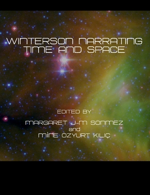 Winterson Narrating Time and Space - K l �, Mine �zyurt (Editor), and S�nmez, Margaret J-M (Editor)