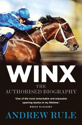 WINX: The Authorised Biography - Rule, Andrew