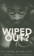 Wiped Out?: The Jerome Wilson Story