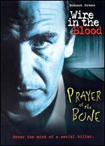 Wire in the Blood: Prayer of the Bone