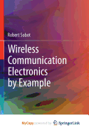 Wireless Communication Electronics by Example
