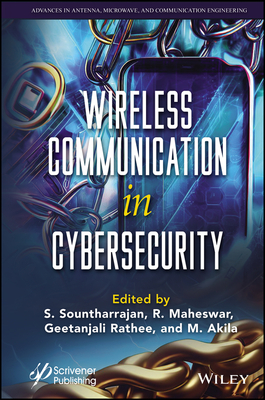 Wireless Communication in Cyber Security - Sountharrajan, S (Editor), and Maheswar, R (Editor), and Rathee, Geetanjali (Editor)