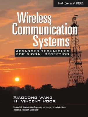 Wireless Communication Systems: Advanced Techniques for Signal Reception - Wang, Xiaodong, and Poor, H Vincent