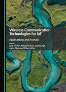 Wireless Communication Technologies for IoT: Applications and Analysis