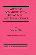 Wireless Communication Using Dual Antenna Arrays