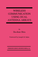 Wireless Communication Using Dual Antenna Arrays