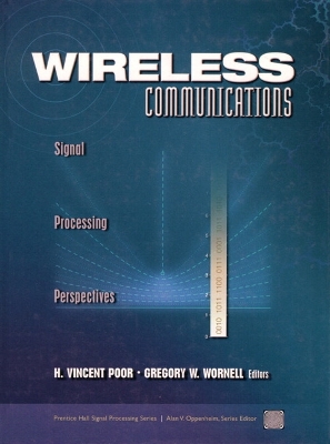 Wireless Communications: Signal Processing Perspectives - Poor, H Vincent (Preface by), and Poor, Vincent, and Wornell, Gregory W