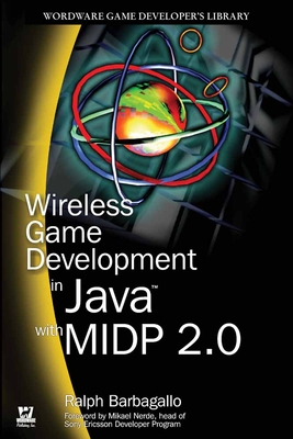 Wireless Game Development in Java with MIDP 2.0 - Barbagallo, Ralph