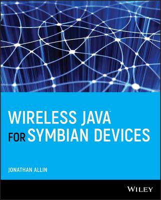 Wireless Java for Symbian Devices - Allin, Jonathan, and Turfus, Colin, and Robinson, Alan