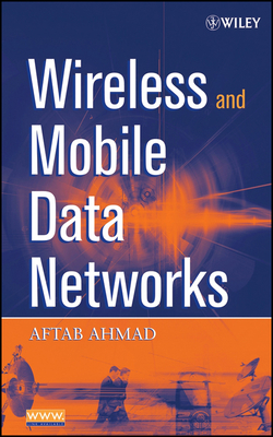 Wireless Mobile Data Networks - Ahmad, Aftab