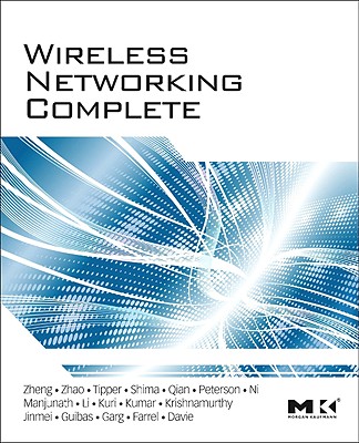 Wireless Networking Complete - Zheng, Pei, and Peterson, Larry L, and Davie, Bruce S