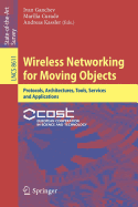 Wireless Networking for Moving Objects: Protocols, Architectures, Tools, Services and Applications - Ganchev, Ivan (Editor), and Curado, Mar�lia (Editor), and Kassler, Andreas (Editor)