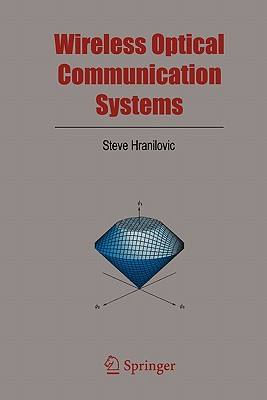 Wireless Optical Communication Systems - Hranilovic, Steve