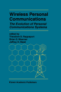 Wireless Personal Communications: The Evolution of Personal Communications Systems