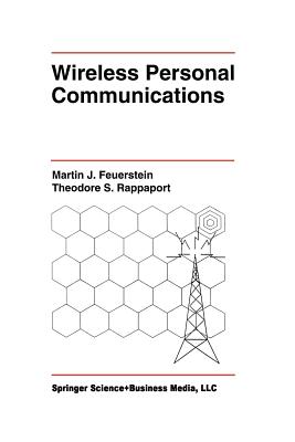 Wireless Personal Communications - Feuerstein, Martin J (Editor), and Rappaport, Theodore S (Editor)