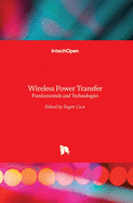 Wireless Power Transfer: Fundamentals and Technologies